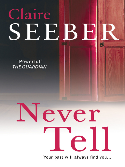 Title details for Never Tell by Claire Seeber - Available